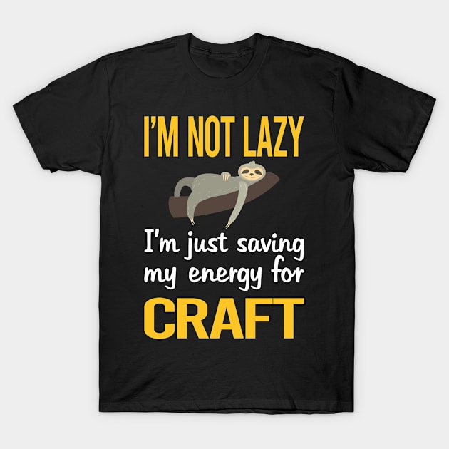 Saving Energy For Craft T-Shirt by symptomovertake